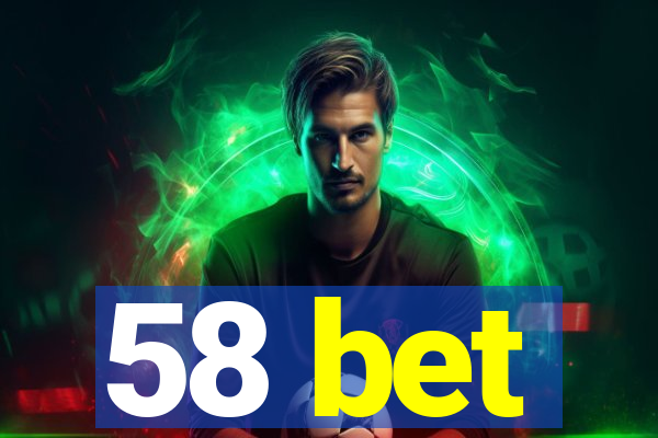 58 bet