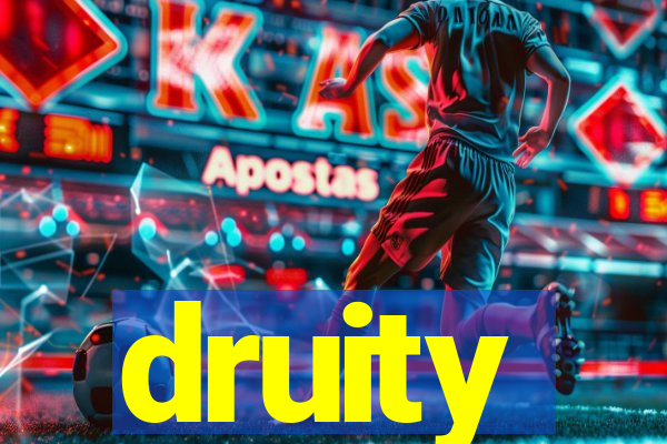 druity