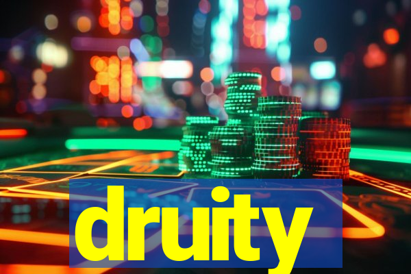 druity