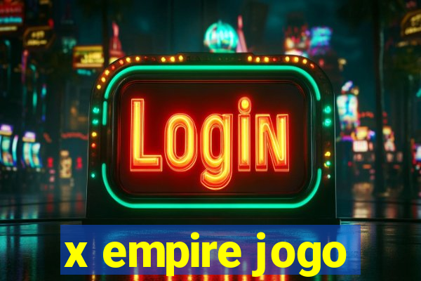 x empire jogo