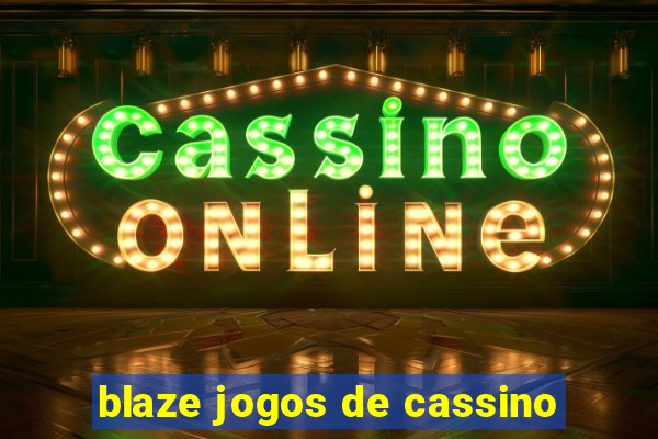 blaze jogos de cassino