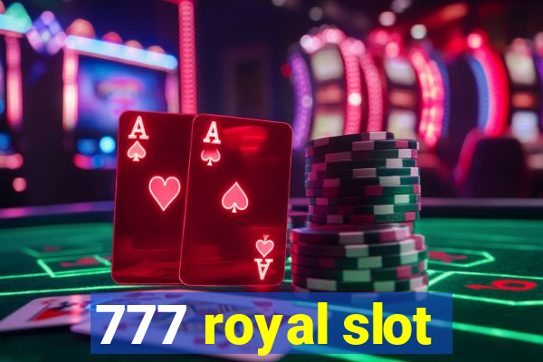 777 royal slot