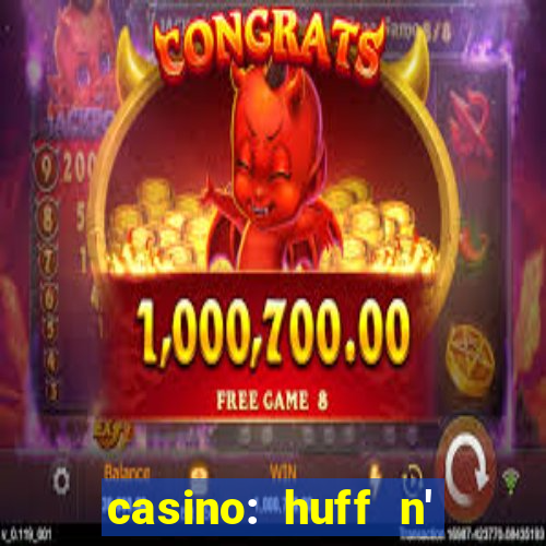 casino: huff n' puff payout