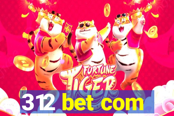 312 bet com