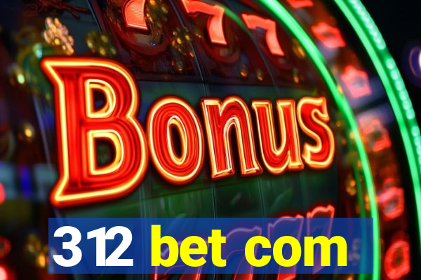 312 bet com