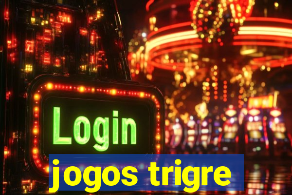 jogos trigre