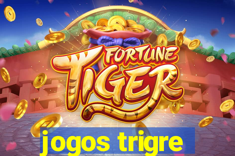 jogos trigre