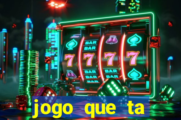 jogo que ta pagando agora