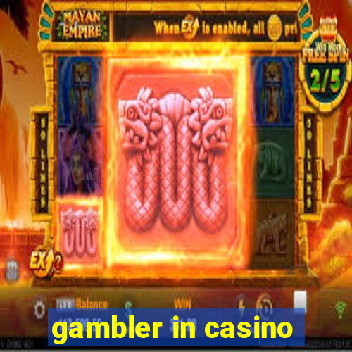 gambler in casino