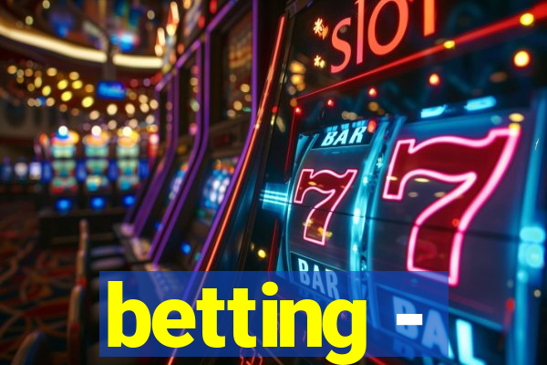 betting -