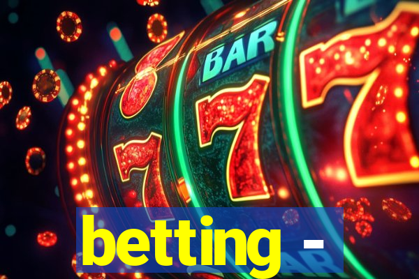 betting -