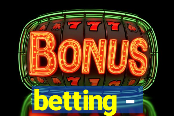 betting -