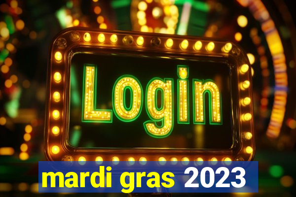 mardi gras 2023