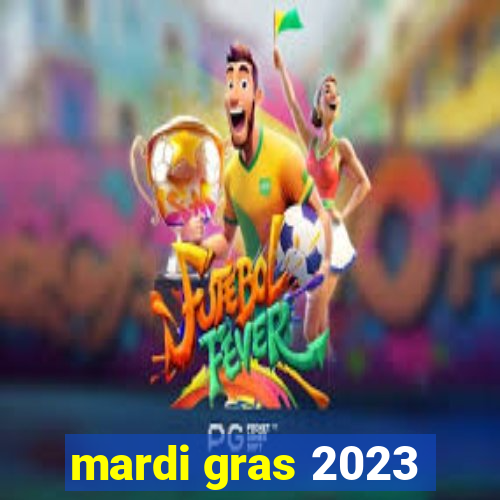 mardi gras 2023