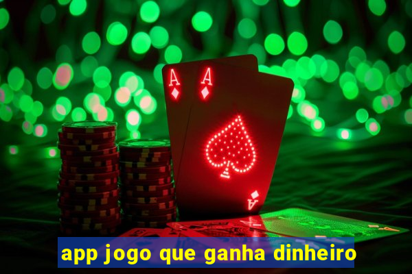 app jogo que ganha dinheiro