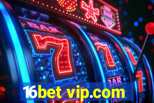 16bet vip.com