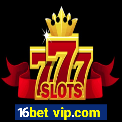 16bet vip.com