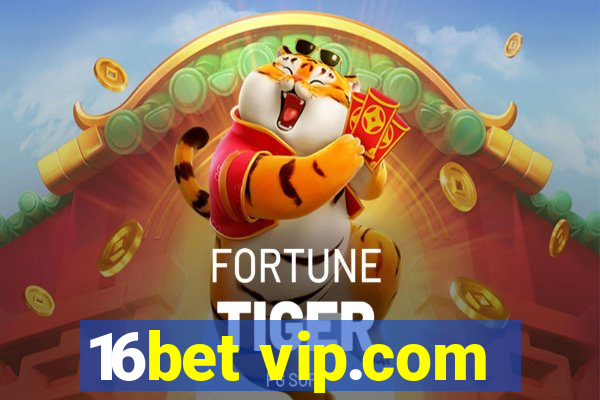 16bet vip.com