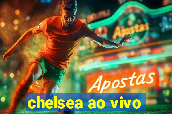 chelsea ao vivo