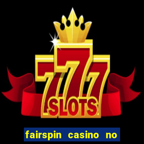 fairspin casino no deposit bonus