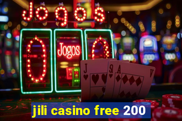 jili casino free 200