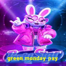 green monday pay