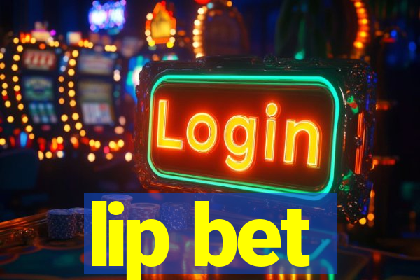 lip bet