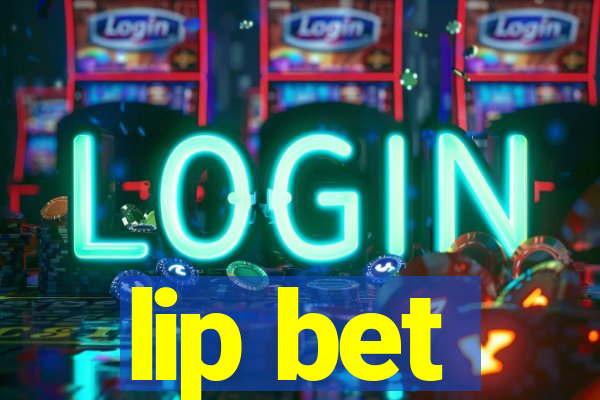 lip bet