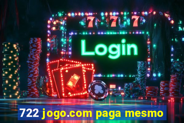 722 jogo.com paga mesmo