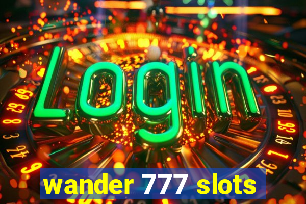 wander 777 slots