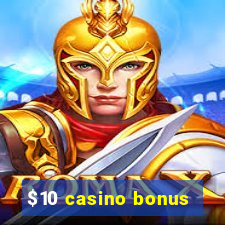 $10 casino bonus