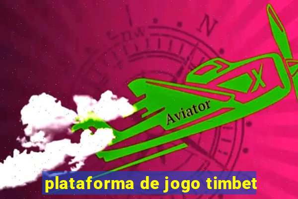 plataforma de jogo timbet