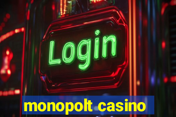 monopolt casino