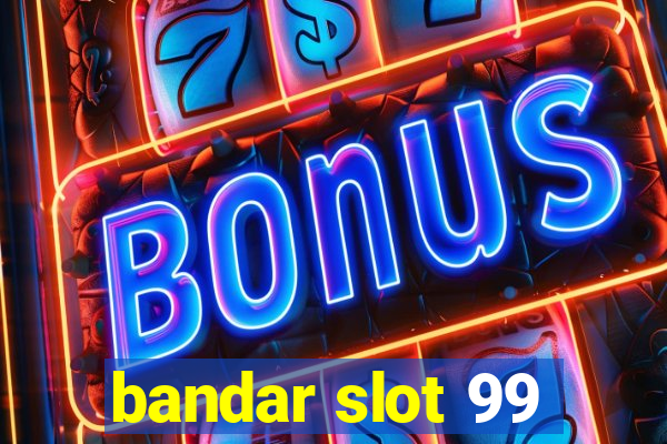 bandar slot 99