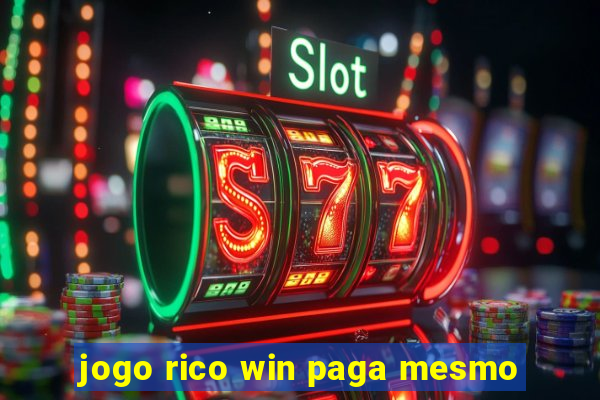 jogo rico win paga mesmo