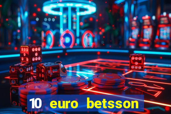 10 euro betsson casino bonus