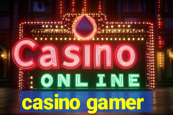 casino gamer