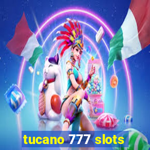 tucano 777 slots