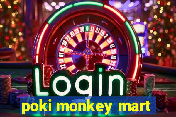 poki monkey mart