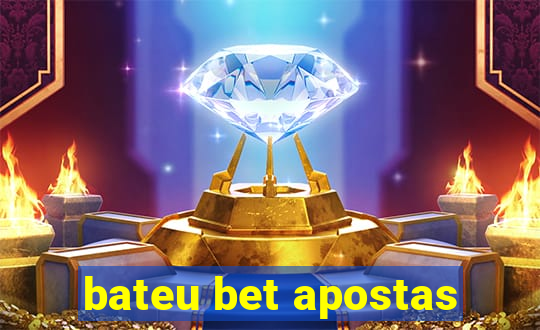 bateu bet apostas