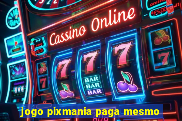 jogo pixmania paga mesmo