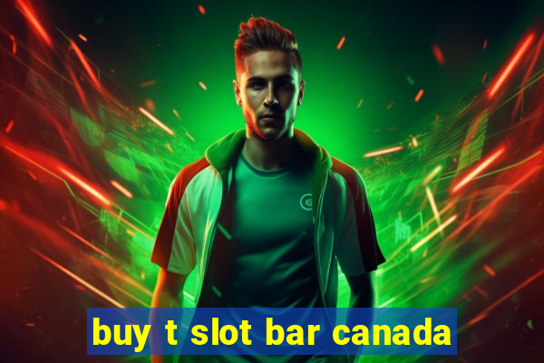 buy t slot bar canada