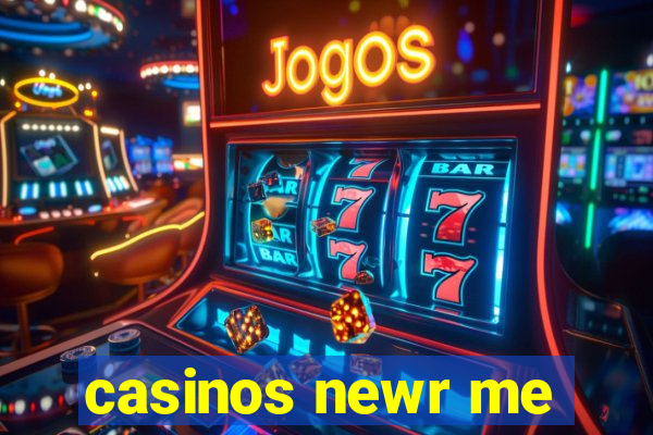 casinos newr me