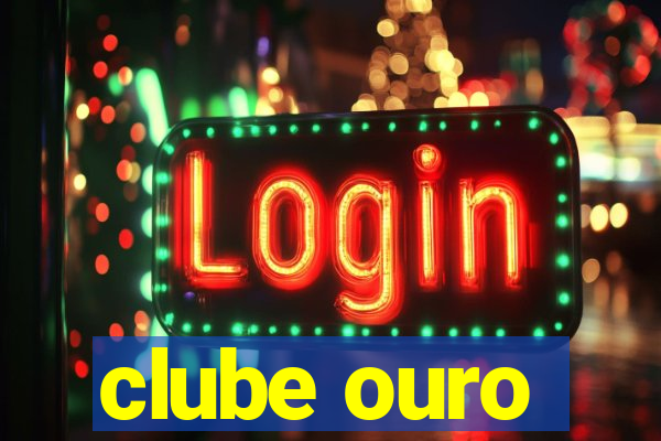 clube ouro