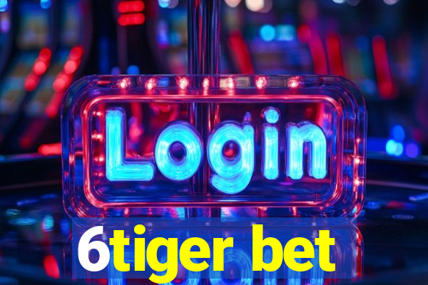 6tiger bet