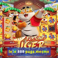 le茫o 888 paga mesmo