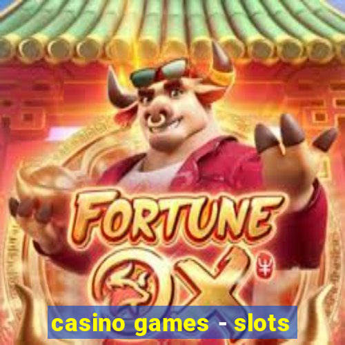 casino games - slots