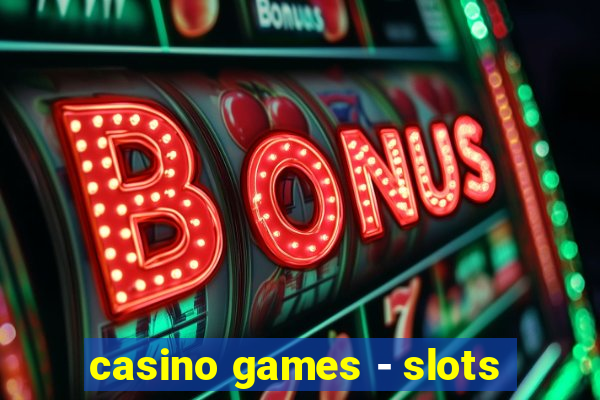 casino games - slots