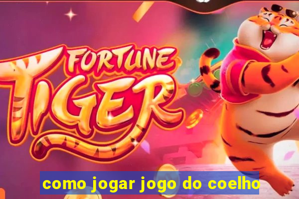 como jogar jogo do coelho