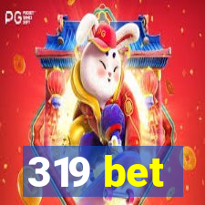 319 bet